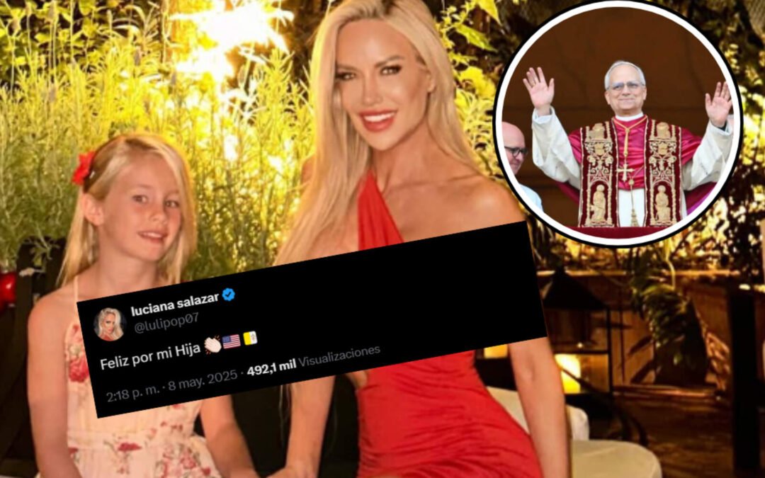El insólito mensaje de Luciana Salazar por el nuevo Papa que desató una ola de memes