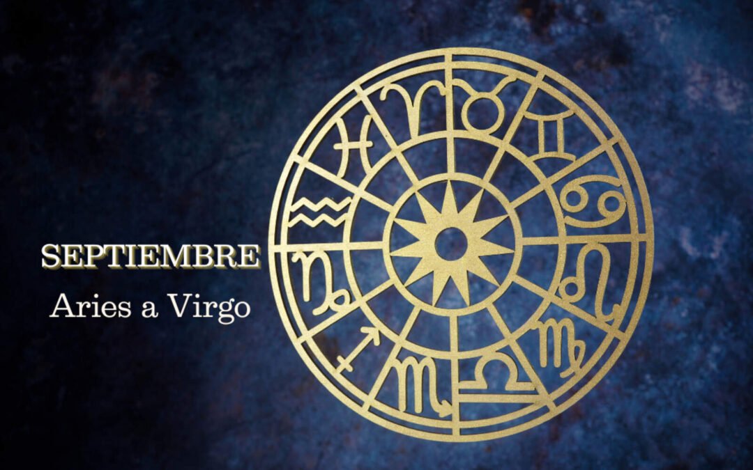 Horóscopo de septiembre: energía y oportunidades para Aries a Virgo